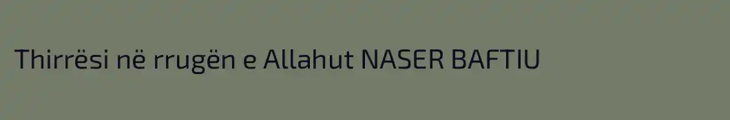 Thirrësi në rrugën e Allahut NASER BAFTIU
